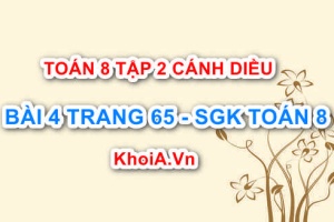 Bài 4 trang 65 Toán 8 Cánh Diều Tập 2
